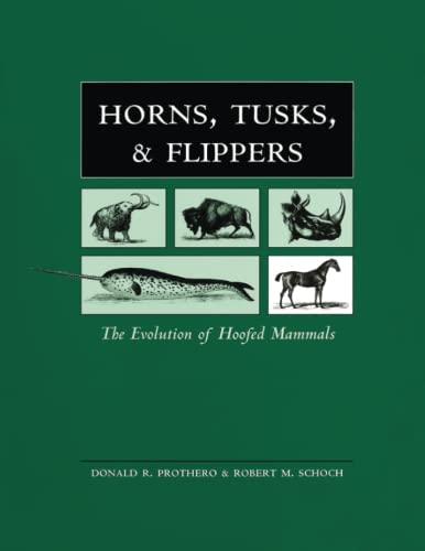 Horns, Tusks, and Flippers: The Evolution of Hoofed Mammals